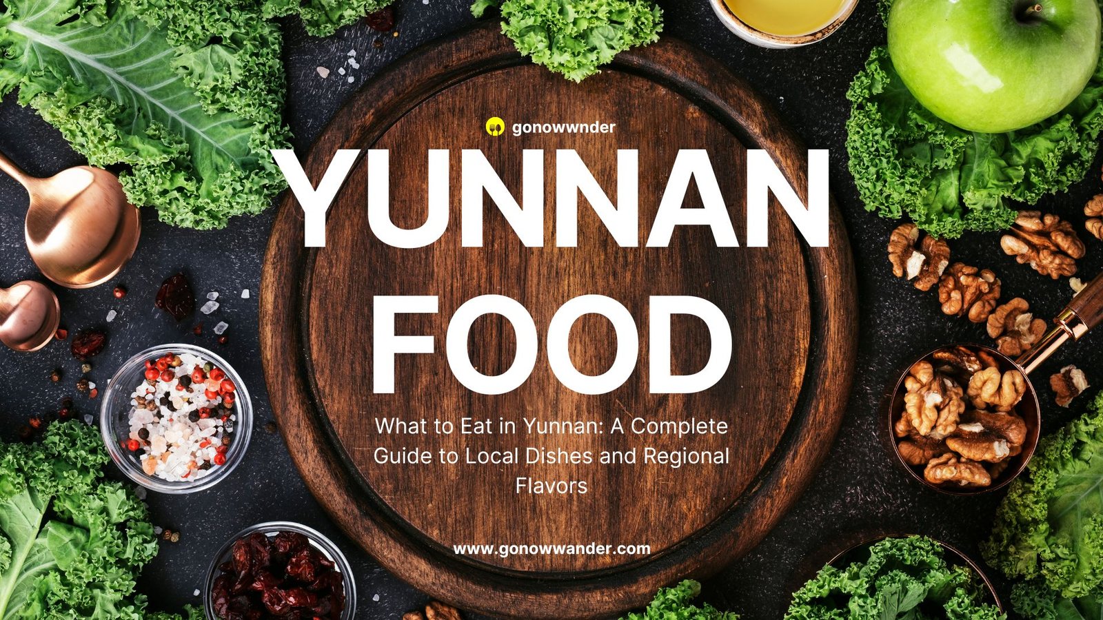 Yunnan Spring Menu What to Eat in Yunnan: A Complete Guide to Local Dishes and Regional ...