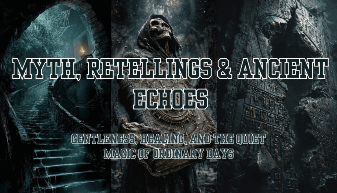 Myth, Retellings & Ancient Echoes